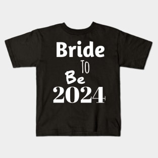 Bride to be in 2024 Kids T-Shirt